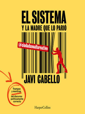 cover image of El sistema y la madre que lo parió. Las trampas y mentiras del discurso políticamente correcto